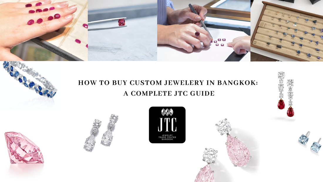 How to Buy Custom Jewelry in Bangkok: A Complete JTC Guide